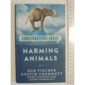 Conversations about Harming Animals - Jason Werbeloff, Mark Oppenheimer, Bob Fischer, D Crummett