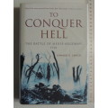 To Conquer Hell - The Battle Of The Meuse Argonne 1918 - Edward G. Lengel