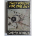 They Fought For The Sky - Quentin Reynolds