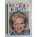 Betty White in Person  Betty White - 1987, FIRST EDITION, Inscribed by Author