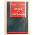 Working with Anthroposophy  - Georg Kuhlewind