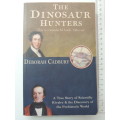 The Dinosaur Hunters,True Story..Scientific Rivalry, Discovery Of Prehistoric World-Deborah Cadbury