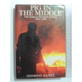 Pig In The Middle - The Army In Northern Ireland 1969-1984 - Desmond Hamill
