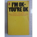 I`m Ok - You`re Ok - Thomas A. Harris, MD