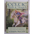 Celtic Myth And Magick - Harnessing The Power Of The Gods And Goddesses -  Edain McCoy