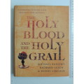 The Holy Blood And The Holy Grail - Illustrated Edition With Exclusive New MaterialMichael Baigent,