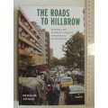 The Roads to Hillbrow, Making Life in South Africa`s Community of Migrants - Ron Nerio, Jean Halley