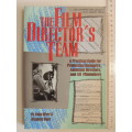 The Film Director`s Team, Practical Guide for Production Managers, Assistant Directors & All Filmmak