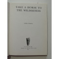 Take A Horse To The Wilderness - Nick Steele