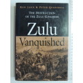 Zulu Vanquished - The Destruction Of The Zulu Kingdom- Ron Lock & Peter Quantrill