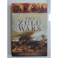 The Zulu Wars - Despatches From The Front - John Grehan & Martin Mace
