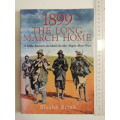 1899 The Long March Home - A Little-Known Incident In The Anglo-Boer War (Inscribed) - Elsabé Brink