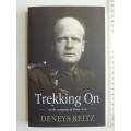 Trekking On, In the Company of Brave Men - Deneys Reitz