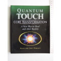 Quantum-Touch - Core Transformation - A New Way To Heal & Alter Reality - Alain & Jody Herriott