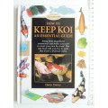 How To Keep Koi, An Essential Guide - David Twigg