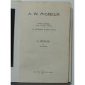 A W McGregor, Rhodes Scholar, Oriel College, Oxford. 2nd Lt, 9th Black Watch - A Memoir by his Fathe