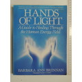 Hands of Light, A Guide to Healing Through the Human Energy Field - Barbara Ann Brennan