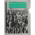 Herero Heroes, A Socio-Political History of the Herero of Namibia 1890-1923 - Jan-Bart Gewald