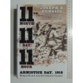 11th Month, 11th Day, 11th Hour - Armistice Day 1918 And Its Violent Climax - Joseph E. Persico