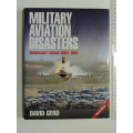 Military Aviation Disasters - Significant Losses Since 1908 (2nd Edition)David Gero