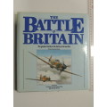 The Battle Of Britain -The Greatest Battle In The History Of Air Warfare - Richard Townshend Bickers
