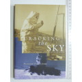 Cracking The Sky - A History Of Rocket Science In South Africa -  Desmond Prout-Jones