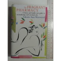 The Fragrant Pharmacy, Home & Health Care Guide...Aromatherapy & Essential Oils- Valerie Ann Worwood