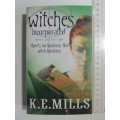 Rogue Agent Book Two - Witches Incorporated - K.E. Mills