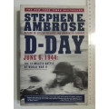 D-Day June 6, 1944, The Climatic Battle of World War II - Stephen E Ambrose