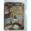 Gone Fishing - Fishing Tales From Southern Africa (Inscribed) - John Dyer & Ted Horn