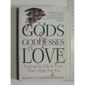 Gods & Goddesses in Love, Getting the Life & Love that`s Right for YouAgapi Stassinopoulos