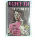 Pigeon`s Luck - Artist`s Life Story- Tretchikoff & Hocking