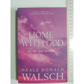 Home With God - In A Life That Never Ends  - Neale Donald Walsch