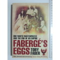 Faberge`s Eggs, One Man`s Masterpieces & The End Of An Empire - Tony Faber