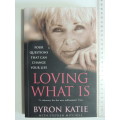 Loving What Is, 4 Questions That Can Change Your Life- Byron Katie