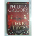 Dark Tides - A King Retirned. A Widow`s Grief. A Daughter`s Quest for Truth. - Philippa Gregory