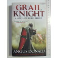 Grail Knight, A Novel of Robin Hood, The Outlaw Chronicles - Angus Donald