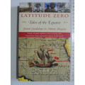 Latitude Zero, Tales of the Equator - Ganni Guadalupi, Athony Shugaar