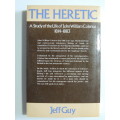 The Heretic: A Study of the Life of John William Colenso 1814-1883 - Jeff Guy