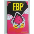 FBP - Federal Bureau Of Physics - Vol 1 - Simon Oliver, Robbi Rodriguez & Rico Renzi