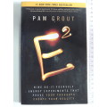 E²  Nine Do-It-Yourself Energy Experiments That Prove Your Thoughts Create Your Reality - Pam Grout