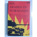 Six Armies In Normandy - From d-Day To The Liberation Of Paris - John Keegan