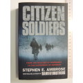 Citizen Soldiers, From The Beaches Of Normandy To The Surrender Of Germany - Stephen E. Ambrose