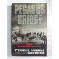 Pegasus Bridge - D-Day: The Dring British Airborne Raid- Stephen E. Ambrose