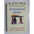 In Search Of Stones - A Pilgrimage Of Faith, Reason And Discovery - M. Scott Peck