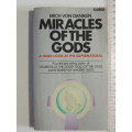 Miracles of the Gods, A Hard Look at the Supernatural - Erich von Daniken