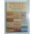 Spinning & Dyeing - An Introductory Manual - Gill Dalby & Liz Christmas