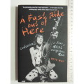 A Fast Ride Out of Here  Confessions of Rock`s Most Dangerous Man - Pete Way