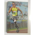Oscar Pistorius - Blade runner - Oscar Pistorius, Translated by Rebecca Servadio-Kenan INSCRIBED