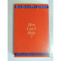How Can I Help? - Stories and Reflections on Service - Ram Dass, Paul Gorman   INSCRIBED by Ram Dass